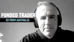 Meet Funded Trader Ed H. From Australia