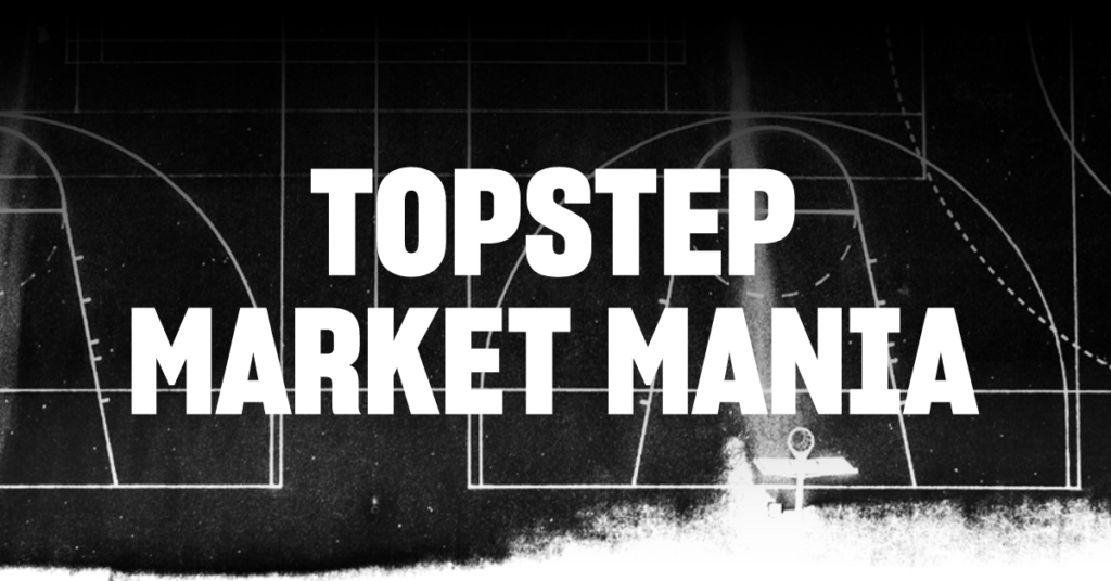 Topstep Market Mania